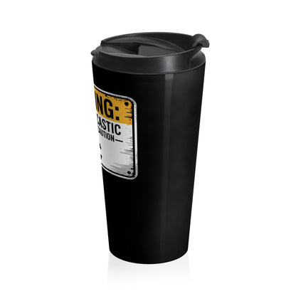 Warning Highly Sarcastic Stainless Steel Travel Mug – 15oz