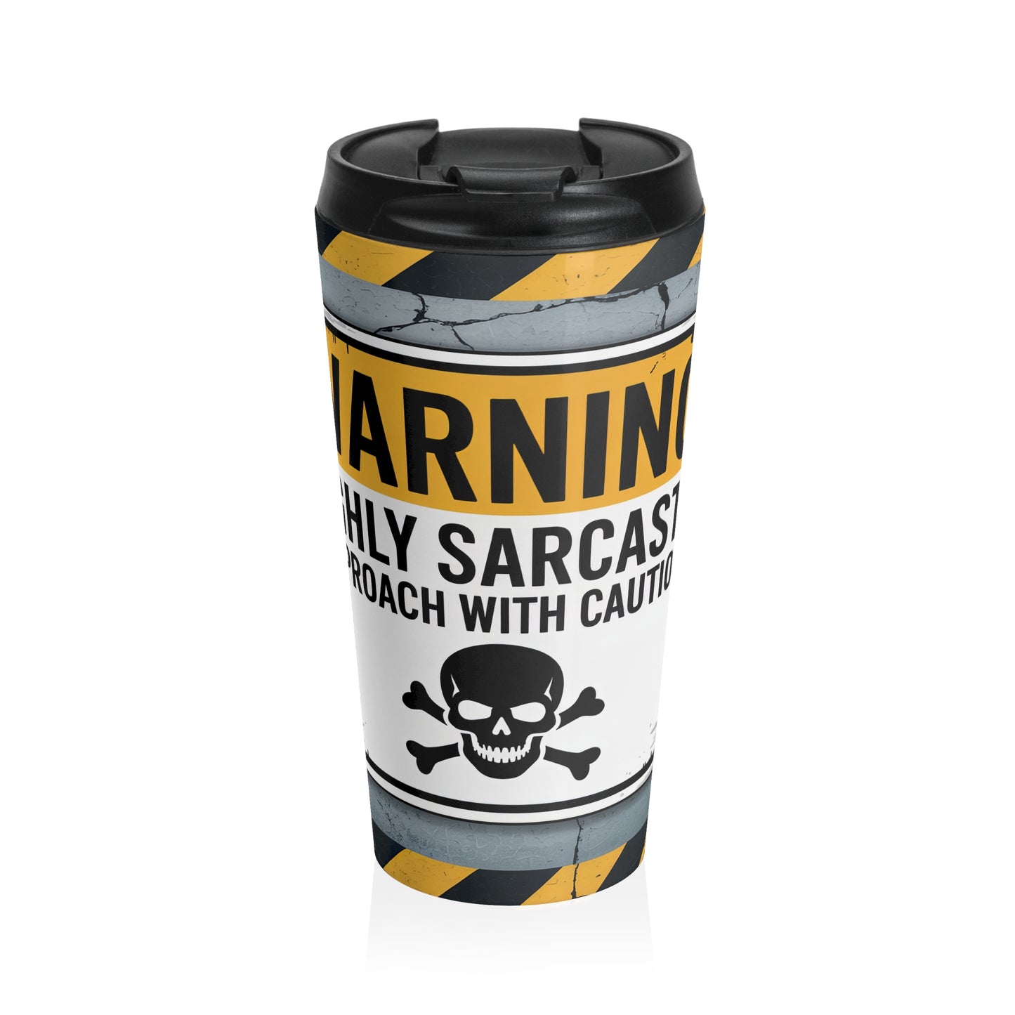 Warning Highly Sarcastic Stainless Steel Travel Mug – 15oz
