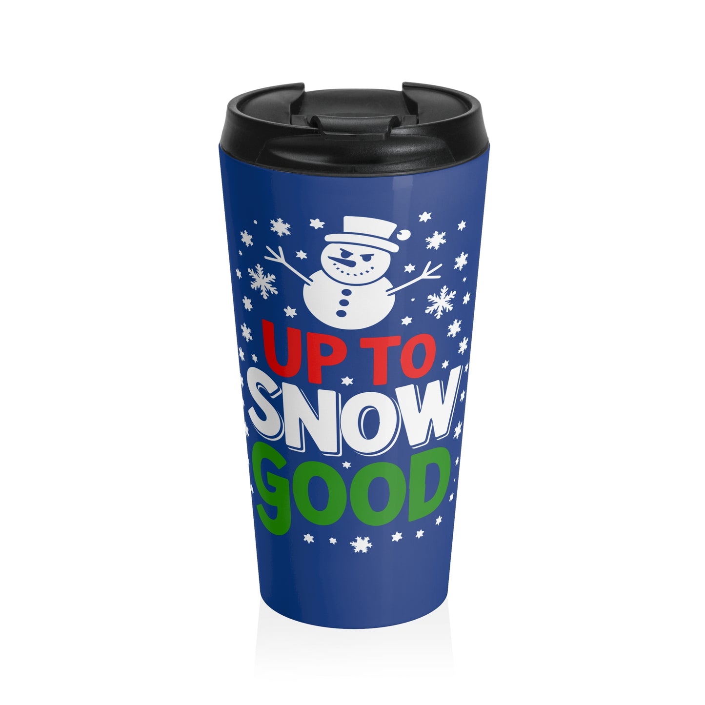 Up to Snow Good Stainless Steel Travel Mug – 15oz