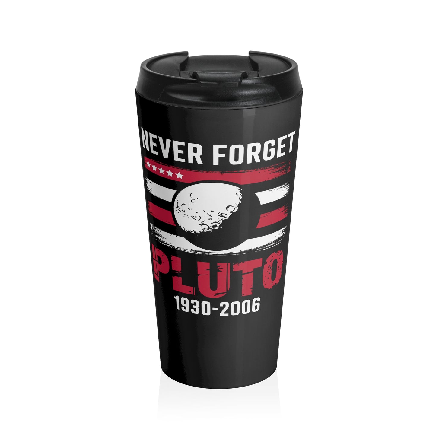 Never Forget Pluto Stainless Steel Travel Mug – 15oz