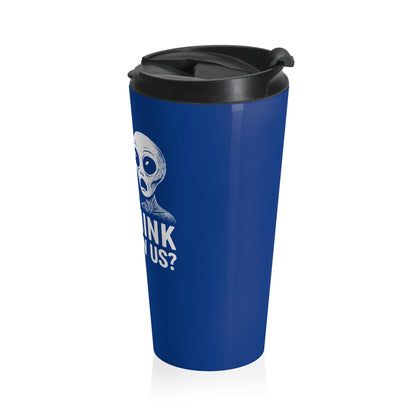 You Think They Saw Us Bigfoot and Alien Stainless Steel Travel Mug – 15oz