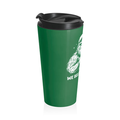 We Believe in You Bigfoot and Alien Stainless Steel Travel Mug – 15oz