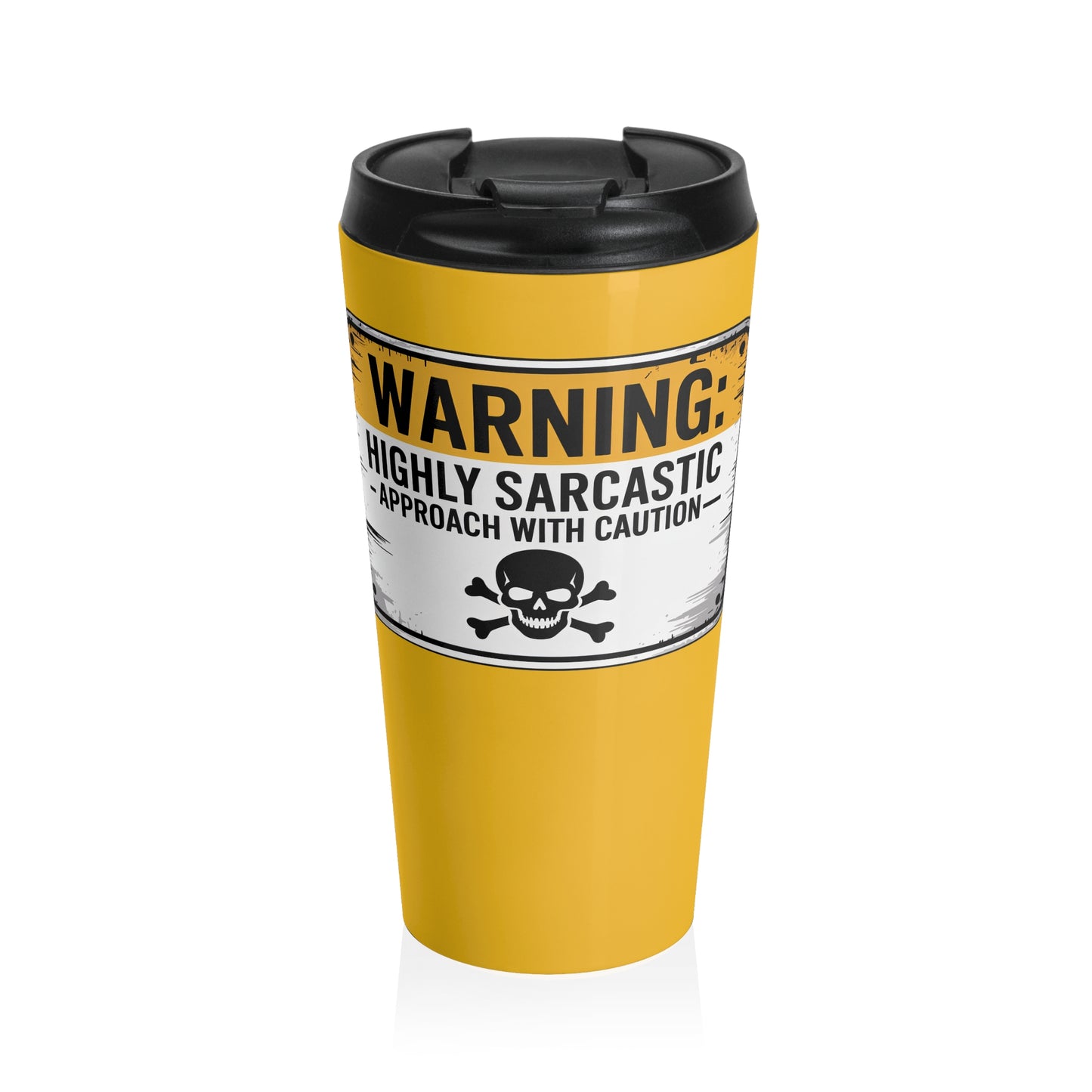 Warning Highly Sarcastic Stainless Steel Travel Mug – 15oz