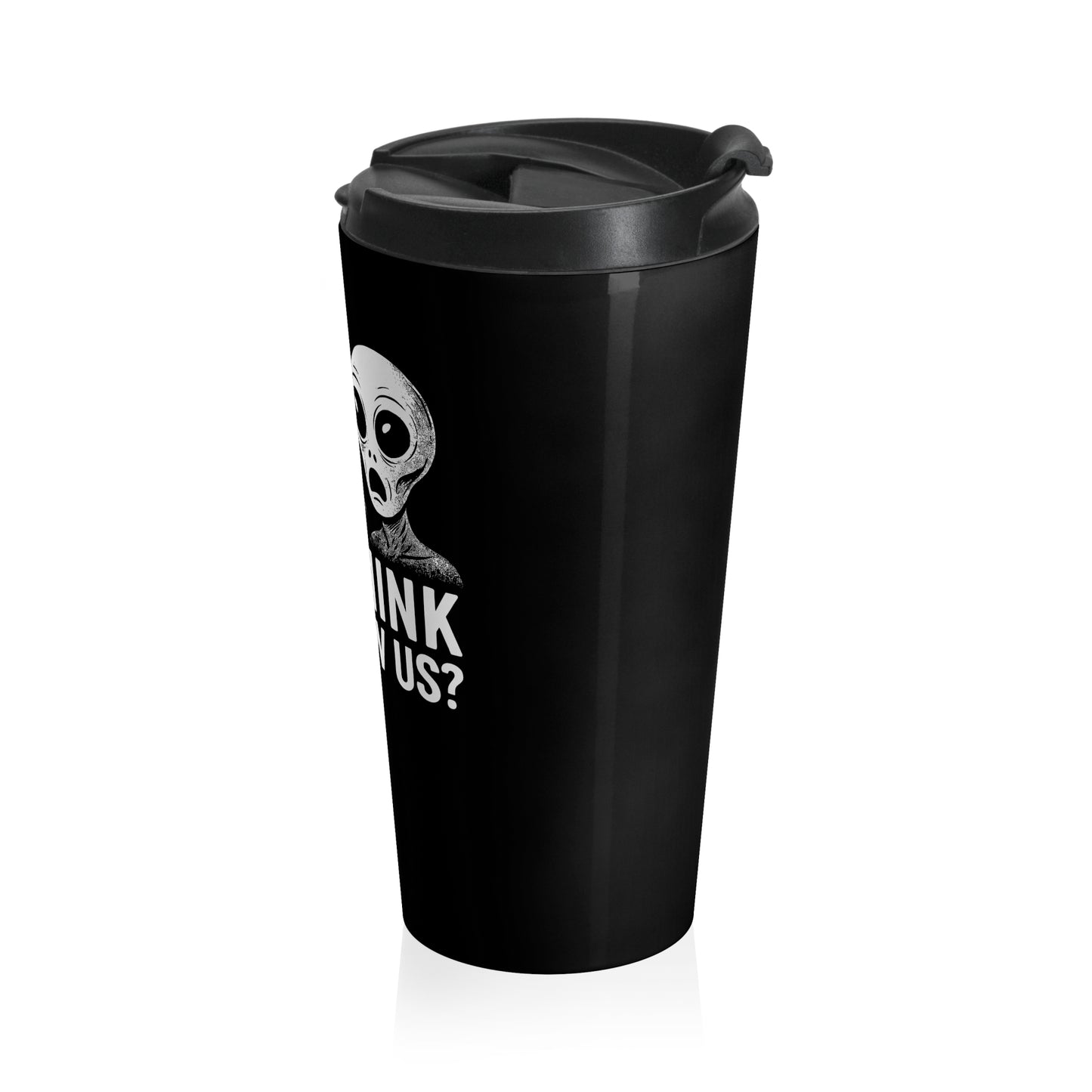 You Think They Saw Us Bigfoot and Alien Stainless Steel Travel Mug – 15oz